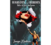 Harlots and Heroes: tales of love and pain