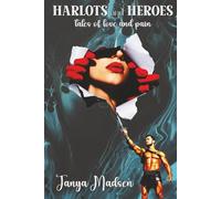 Harlots and Heroes: tales of love and pain