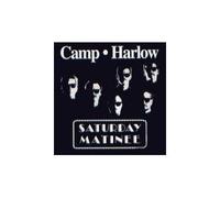 Harlow, Camp - Saturday Matinee