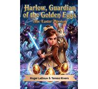 Harlow, Guardian of the Golden Eggs: The Easter Mission (Easter Celebration 2026)