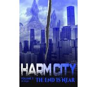 Harm City volume 3 the End is Near (the Harm City series)