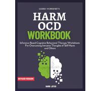 Harm OCD Workbook: Inference Based Cognitive Behavioral Therapy Worksheets For Overcoming Intrusive Thoughts of Self-Harm and Others