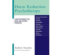 Harm Reduction Psychotherapy: A New Treatment for Drug and Alcohol Problems