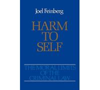 Harm to Self: The Moral Limits of the Criminal Law: 3