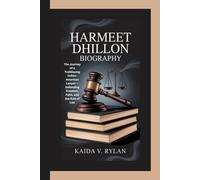 HARMEET DHILLON BIOGRAPHY: The Journey of a Trailblazing Indian-American Lawyer - Defending Freedom, Faith, and the Rule of Law