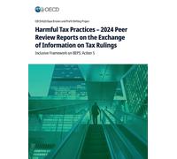Harmful Tax Practices - 2024 Peer Review Reports on the Exchange of Information on Tax Rulings