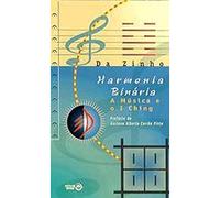 Harmonia Binaria. A Musica E O I Ching (Em Portuguese do Brasil)