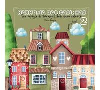 HARMONIA DAS CASINHAS 2: A MAGIA DAS CORES CONTINUA