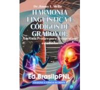 Harmonia Linguística E Códigos De Grabovoi (ebook)