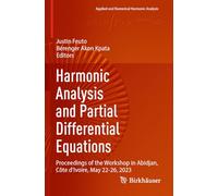 Harmonic Analysis and Partial Differential Equations: Proceedings of the Workshop in Abidjan, Côte d'Ivoire, May 22-26, 2023 (Applied and Numerical Harmonic Analysis)