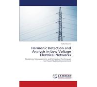 Harmonic Detection and Analysis in Low Voltage Electrical Networks: Modeling, Measurement, and Mitigation Techniques for Power Quality Improvement