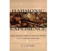 Harmonic Experience: Tonal Harmony from Its Natural Origins to Its Modern Expression