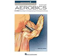 Harmonica Aerobics: A 42-Week Workout Program for Developing, Improving, and Maintaining Harmonica Technique