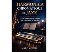 Harmonica chromatique et Jazz: Guide d'apprentissage complet avec tablatures
