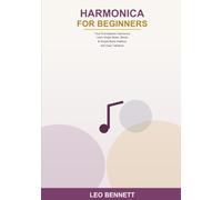 Harmonica for Beginners: Your First Diatonic Harmonica -- Learn to Play Single Notes, Bends, and Simple Blues Patterns with Easy Tablature