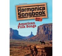 Harmonica Songbook: American Folk Songs (Songbooks for Harmonica)