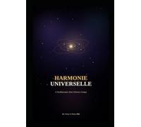 Harmonie Universelle: L'Architecture d'un Univers Conçu