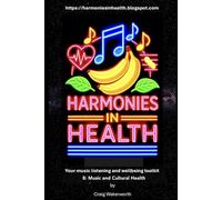 Harmonies In Health. Tool 8: Music and Cultural Health.