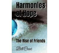 Harmonies of Hope: The Rise of Friends (Dystopia for USA Publishing Hub)