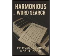 Harmonious Word Search: 50+ Musical Terms & Artist Names: Word Searches with Easy to Read Print about Melody, Music, Bands, Genres and More | 6x9 ... Gift for Vacations, Holidays and Free Times