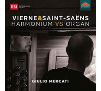 Giulio Mercati – Vierne: 24 Pièces en style libre / Saint‑Saëns: 3 Morceaux (Harmonium vs Organ)