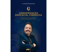HARMONIZAÇÃO OROFACIAL CIRÚRGICA: FUNDAMENTOS, TÉCNICAS AVANÇADAS E PRÁTICA CLÍNICA EM ESTÉTICA FACIAL