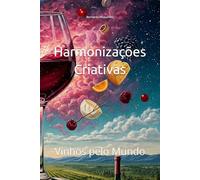 Harmonizações Criativas: Vinhos pelo Mundo (Wines of the World)