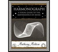 [Harmonograph: A Visual Guide to the Mathematics of Music] (By: Anthony Ashton) [published: October, 2005]