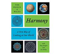 Harmony: A New Way of Looking at Our World