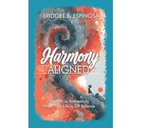 Harmony Aligned: The Path to Authenticity When Your Life is Off Balance