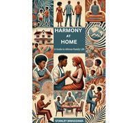 Harmony at Home: A Guide to African Family Life