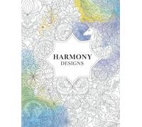 Harmony Designs: Color Your Way to Peace and Inspiration
