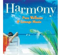 Harmony - Harmony: Pure Wellness & Lounge Music