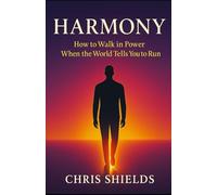 Harmony: How to Walk in Power When the World Tells You to Run