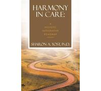 Harmony in Care: A Holistic Integrative Roadmap
