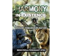 Harmony in Existence : Bridging Humans and Nature