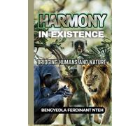 Harmony in Existence : Bridging Humans and Nature