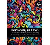 Harmony in Flow: Patterns to Inspire Relaxation and Creativity