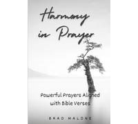 Harmony in Prayer: Powerful Prayers Aligned with Bible Verses (Battle-ready christian prayer books & devotionals)