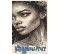 HARMONY IS PEACE: A Self Love And Empowerment Writing Pad For Black Women Teens Girls |Self Love Journal for black women | Melanin Women Writing ... | Ebony Diary | 6x9 Inches 101 Blank Pages
