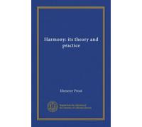 Harmony: its theory and practice