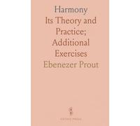 Harmony: Its Theory and Practice; Additional Exercises