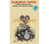Harmony Notes: A Music Composition Journal for Creative Minds