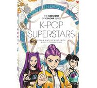 Harmony of Colour: K-Pop Superstars: Relax and Unwind with Adult Colouring