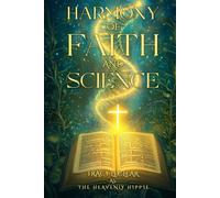 Harmony of Faith and Science