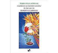 Harmony of infinite shapes in the art of Roberto Gabrieli (Art history)