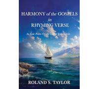 Harmony of the Gospels in Rhyming Verse: An Epic Poem On the Life of Jesus Christ