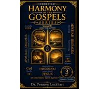 HARMONY of the GOSPELS SERIES - Volume 3:: The Great Galilean Ministry of Jesus