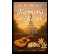 Harmony of the Heart: When faith, music, and love find their perfect arrangement (Red Rose Christian Romance)