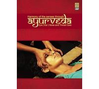 Harmony Of The Senses Through Ayurveda-Eye, Ear, Nose And Throat Care